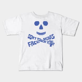 Dont Touch Your Face Holes Kids T-Shirt